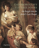 Gainsborough`s Cottage Doors: – An Insight into the Artist`s Last Decade