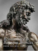Renaissance and Baroque Bronzes from the Hill Collection-9781907372636