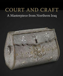 Court and Craft – A Masterpiece from Northern Iraq