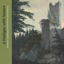 A Dialogue with Nature : Romantic Landscapes from Britain and Germany-9781907372667
