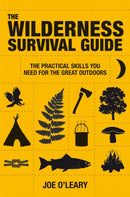 Wilderness Survival Guide : The Practical Skills You Need for the Great Outdoors-9781907486043