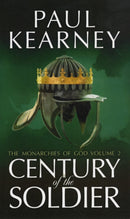 Century of the Soldier : The Collected Monarchies of God, Volume Two-9781907519086