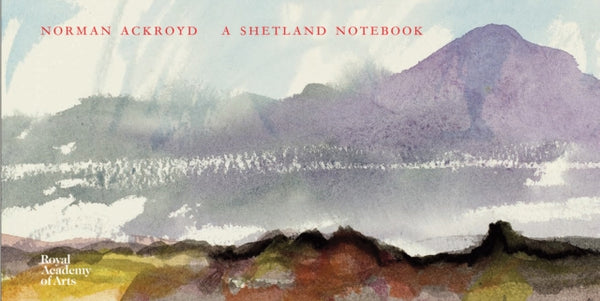 A Shetland Notebook : Norman Ackroyd-9781907533891