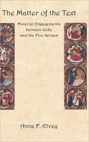The Matter of the Text : Material Engagements Between Luke and the Five Senses-9781907534164