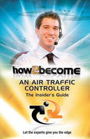 How2Become an Air Traffic Controller: The Insider's Guide-9781907558184