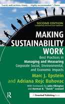 Making Sustainability Work : Best Practices in Managing and Measuring Corporate Social, Environmental and Economic Impacts-9781907643934