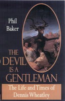 The Devil is a Gentleman : The Life and Times of Dennis Wheatley-9781907650321