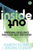 Inside Out - Personal Excellence Through Self Discovey - 9 Steps to Radically Change Your Life Using Nlp, Personal Development, Philosophy and Action for True Success, Value, Love and Fulfilment-9781907685675