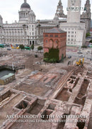 Archaeology at the Waterfront 1: Investigating Liverpools Historic Docks