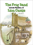 The Frog Band and the Mystery of Lion Castle-9781907700026
