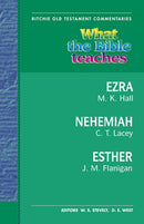 What the Bible Teaches - Ezra, Nehemiah, Esther-9781907731488