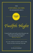 The Connell Guide To Shakespeare's Twelfth Night-9781907776557