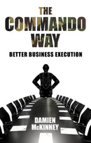 The Commando Way : Extraordinary Business Execution-9781907794216