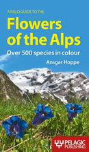 A Field Guide to the Flowers of the Alps-9781907807404