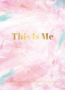 This Is Me : A Mindful, Autobiographical Journal-9781907860256