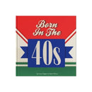 Born In The 40s : A celebration of being born in the 1940s and growing up in the 1950s-9781907860829