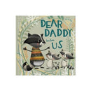 Dear Daddy Love From Us : A gift book for children to give to their father-9781907860966