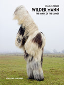 Wilder Mann : The image of the Savage-9781907893230