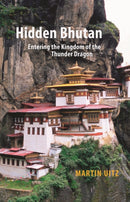 Hidden Bhutan – Entering the Kingdom of the Thunder Dragon
