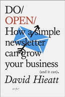 Do Open : How a simple email newsletter can transform your business (and it can).-9781907974304