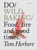 Do Wild Baking : Food, fire and good times.-9781907974359
