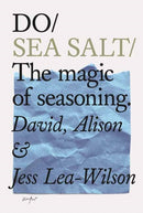 Do Sea Salt? : The magic of seasoning.?-9781907974656