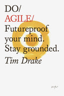 Do Agile : Futureproof your mind. Stay grounded.?-9781907974809