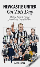 Newcastle United On This Day : History, Facts & Figures from Every Day of the Year-9781908051905