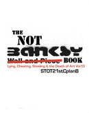 The Not Banksy Book : Lying, Cheating, Stealing & the Death of Art Vol.13-9781908067319