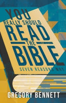 You Really Should Read The Bible : Seven Reasons Why-9781908154699
