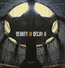 Beauty in Decay Ii : Urbex-9781908211101