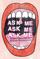 Ask Me, Ask Me, Ask Me : Random Questions for Awesome Conversations-9781908211521