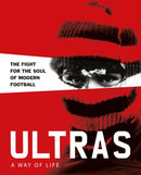 Ultras. A Way of Life : The fight for the soul of Modern Football-9781908211859
