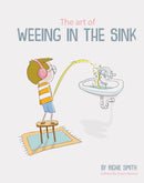 The Art of Weeing in the Sink : The Inspirational Story of a Boy Learning to Live with Autism-9781908211873