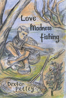 Love, Madness, Fishing : A Memoir-9781908213440
