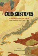 Cornerstones : Subterranean writings; from Dartmoor to the Arctic Circle-9781908213631