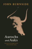 Aurochs and Auks : Essays on mortality and extinction-9781908213891