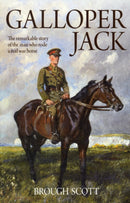 Galloper Jack : The Remarkable Story of the Man Who Rode a Real War Horse-9781908216465