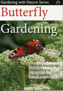 Butterfly Gardening : How to Encourage Butterflies to Your Garden-9781908241436