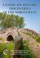 Landscape History Discoveries in the North West-9781908258007