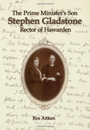 The Prime Minister's Son : Stephen Gladstone, Rector of Hawarden-9781908258014
