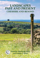 Landscapes Past and Present : Cheshire and Beyond-9781908258281