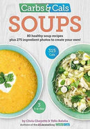 Carbs & Cals Soups : 80 Healthy Soup Recipes & 275 Photos of Ingredients to Create Your Own!-9781908261212