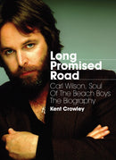 Long Promised Road : Carl Wilson, Soul of the Beach Boys  The Biography-9781908279842