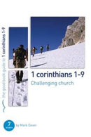1 Corinthians 1-9: Challenging church : 7 studies for individuals or groups-9781908317681
