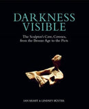 Darkness Visible : The Sculptor's Cave, Covesea, from the Bronze Age to the Picts-9781908332172
