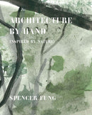 Architecture by Hand : Inspired by Nature-9781908337320