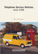 Telephone Service Vehicles Since 1906-9781908347312