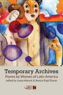 Temporary Archives: Poems by Women of Latin America