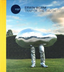 Erwin Wurm: Trap of the Truth-9781908432605